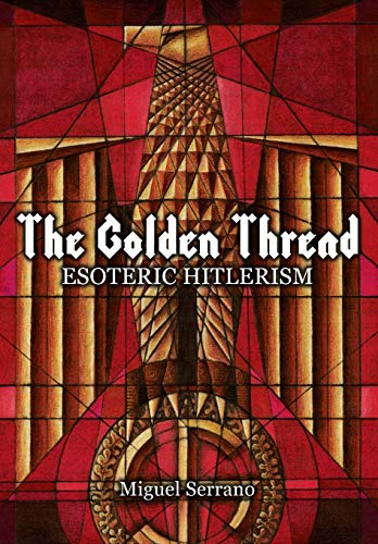 Preisvergleich Produktbild The Golden Thread: Esoteric Hitlerism