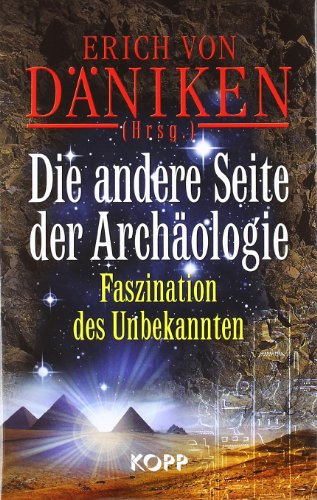Die andere Seite der Archäologie: Faszination des Unbekannten