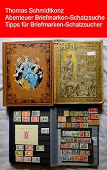 Abenteuer Briefmarken-Schatzsuche - Tipps für Briefmarken-Schatzsucher von [Schmidtkonz, Thomas]
