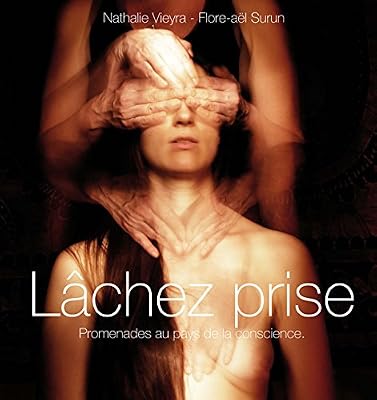 Lâchez Prise, Promenades au pays de la conscience.