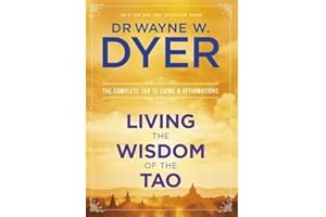 Living the Wisdom of the Tao: The Complete Tao Te Ching and Affirmations