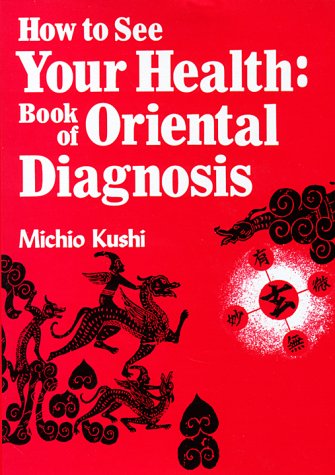 How to See Your Health: The Book of Oriental Diagnosis livre