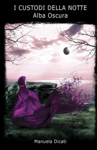 I Custodi della Notte - Alba Oscura: Volume 2 I Custodi della Notte - Alba Oscura: Volume 2