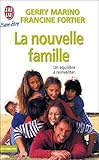 LA NOUVELLE FAMILLE. Un équilibre à réinventer