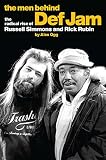Image de The Men Behind Def Jam: The Radical Rise of Russell Simmons and Rick Rubin