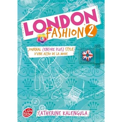 London Fashion - Tome 2 - Journal (encore plus stylé) d'une accro de la mode