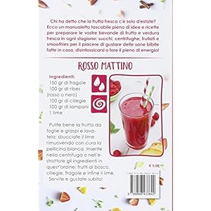 Mi frulla per la testa. Centrifughe, succhi, frullati: buoni, colorati e salutari!