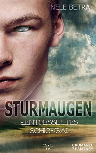 Sturmaugen: Entfesseltes Schicksal