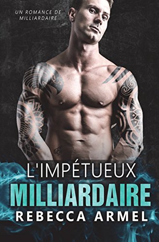 L'impétuex milliardaire gratuit L'impétuex milliardaire gratuit