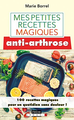 Book's Cover ofMes petites recettes magiques antiarthrose 100 recettes magiques pour un quotidien sans douleur 