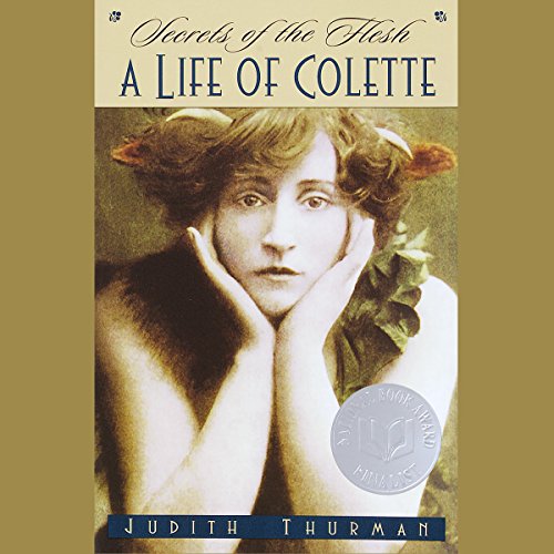 Download Secrets of the Flesh: A Life of Colette Download Secrets of the Flesh: A Life of Colette