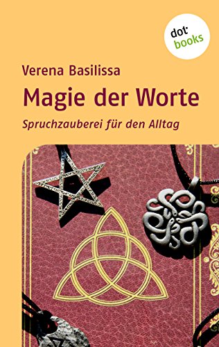 Download Magie der Worte: Spruchzauberei für den Alltag Download Magie der Worte: Spruchzauberei für den Alltag