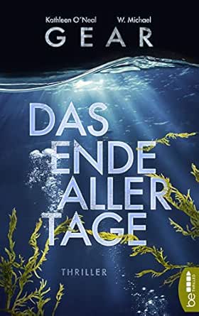 Das Ende Aller Tage Thriller German Edition Ebook O Neal Gear Kathleen Gear W Michael Schumacher Rainer Amazon In Kindle Store