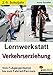 Lernwerkstatt Verkehrserziehung: Vom Fußgängerdiplom bis zum Fahrrad-Parcours by