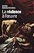La violence à l'oeuvre ...