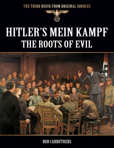 Hitler's Mein Kampf - The Roots of Evil (The Third Reich from Original Sources) (English Edition) livre