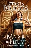 Mercy Thompson T06 La Marque du fleuve