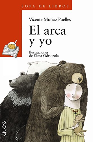 El arca y yo: 100 (Literatura Infantil (611 Años)Premio Anaya (Infantil))
