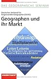 Geographen und ihr Markt (Das Geographische Seminar, Band 28) by 