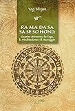 Image de Ra Ma Da Sa Sa Se So Hong. Guarire attraverso lo yoga, la meditazione e il massaggio. Ediz. multilingue