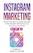 Instagram Marketing: Täglich 100+ neue Follower und Fans. Werde bekannt, erfolgreich und beliebt auf Instagram by Daniel Baum