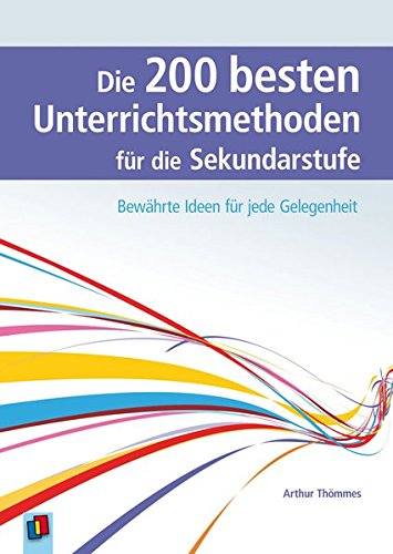 Download Die 200 besten Unterrichtsmethoden für die Sekundarstufe: Bewährte Ideen für jede Gelegenheit Download Die 200 besten Unterrichtsmethoden für die Sekundarstufe: Bewährte Ideen für jede Gelegenheit