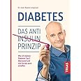 Diabetes. Das Anti-Insulin-Prinzip: Wie ich meinen Diabetes Typ 2 ...