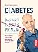 Diabetes. Das Anti-Insulin-Prinzip: Wie ich meinen Diabetes Typ 2 überwand und wie Sie das auch schaffen by 