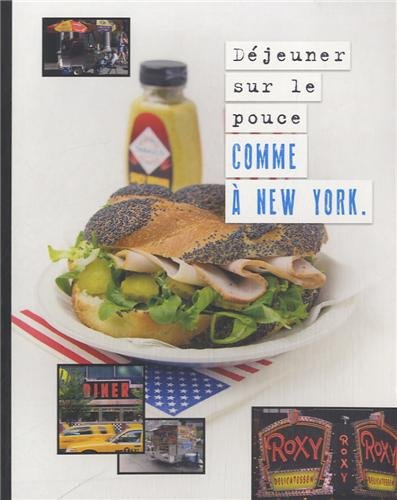 couverture de : D&eacute;jeuner sur le pouce comme &agrave; New York