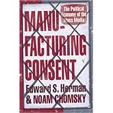 Edward S Herman Manufacturing Consent The Political Economy of the Mass Media Paperback – 20 April 1995