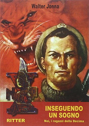 Inseguendo un sogno. Noi, i ragazzi della decima libro