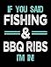 Produktbild If You Said Fishing & BBQ Ribs I'm In: Blank Sketch, Draw and Doodle Book