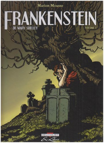 couverture de : Frankenstein : ou Le Prom&eacute;th&eacute;e moderne - Int&eacute;grale T1 &agrave; 3