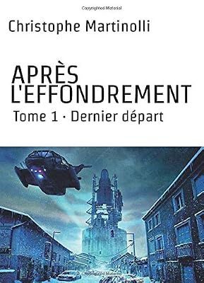 Après l'effondrement · Tome 1: Dernier départ
