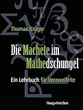 Image de Die Machete im Mathedschungel: Ein Lehrbuch für Verzweifelte
