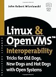 Image de Linux and OpenVMS Interoperability: Tricks for Old Dogs, New Dogs and Hot Dogs with Open Systems (HP Technologies)
