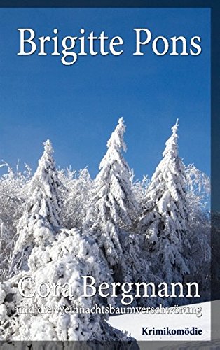 Cora Bergmann und die Weihnachtsbaumverschwörung: Krimikomödie