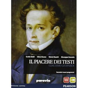 Il piacere dei testi. Leopardi. Per le Scuole superiori. Con espansione online
