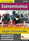 Extremismus - Gegen Demokratie: Geschichtliche und politische Entwicklungen by 