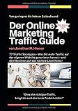 Der Online Marketing Traffic Guide: 77 Traffic Strategien - Wie DU mehr Traffic auf der eigenen Website generieren kannst - und dein Business auf das nächste Level hebst! by Jonathan M. Hiemer