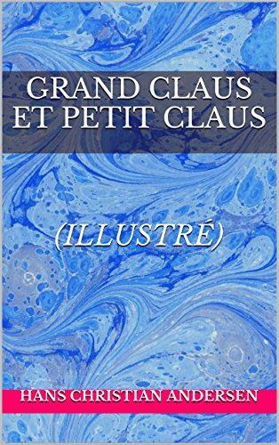 Grand Claus et Petit Claus (illustré) gratuit Grand Claus et Petit Claus (illustré) gratuit