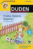 Frohe Ostern, Sophie! (1. Klasse) (DUDEN Lesedetektive 1. Klasse) by Andrea Hensgen, Katja Schmiedeskamp