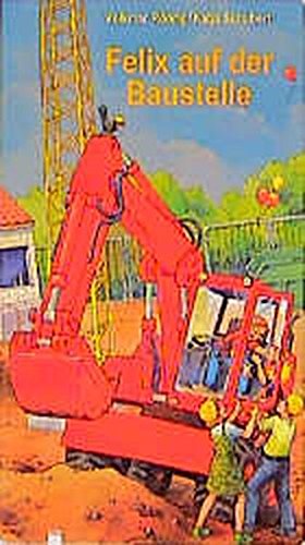Felix auf der Baustelle (Edition Bücherbär)