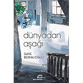 D&uuml;nyadan Aşağı