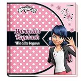 Miraculous: Marinettes Tagebuch: Wie alles begann by