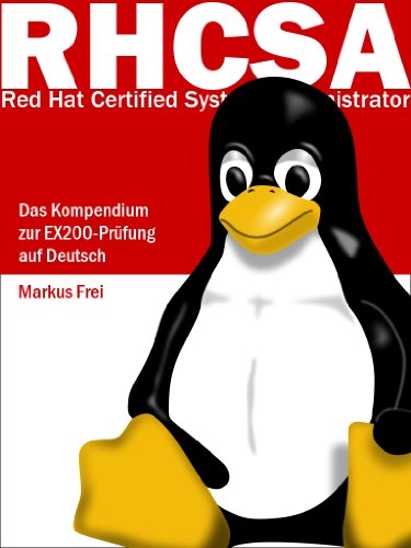Download Red Hat Certified System Administrator (RHCSA) - Das Kompendium zur EX200-Prüfung auf Deutsch Download Red Hat Certified System Administrator (RHCSA) - Das Kompendium zur EX200-Prüfung auf Deutsch