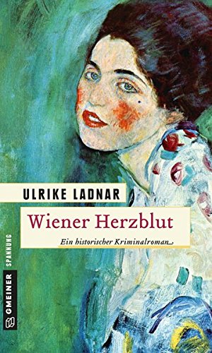 Preisvergleich Produktbild Wiener Herzblut (Historische Romane im GMEINER-Verlag)