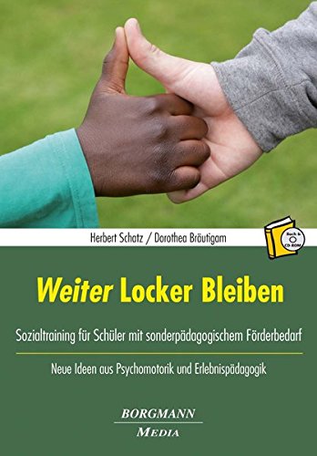 Download Weiter Locker Bleiben: Sozialtraining für Schüler mit sonderpädagogischem Förderbedarf Download Weiter Locker Bleiben: Sozialtraining für Schüler mit sonderpädagogischem Förderbedarf