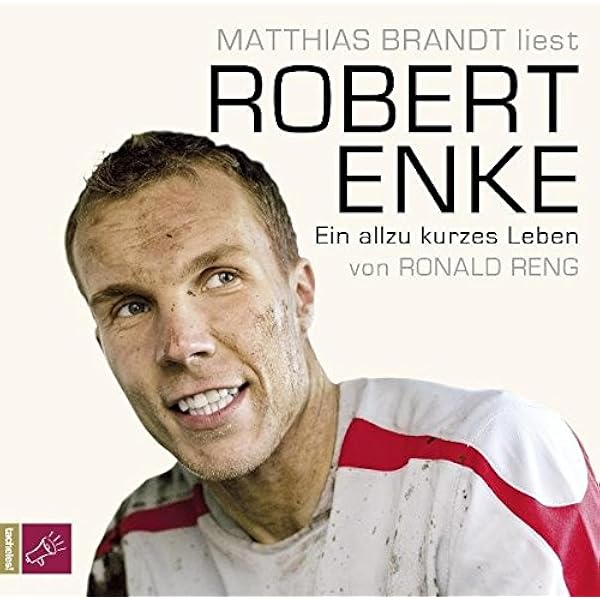 Robert Enke Ein Allzu Kurzes Leben Deutsch Audio Cd Horbuch 23 November 2010