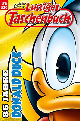 Lustiges Taschenbuch Nr. 520: 85 Jahre Donald Duck